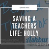 #021: Saving a Teachers Life