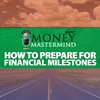 How To Prepare For Financial Milestones