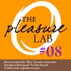 Pleasure Lab #08