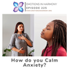 How do you Calm Anxiety?