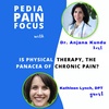 #92. Is Physical Therapy, The Panacea of Chronic Pain?