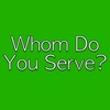 FBP 851 - Whom Do You Serve?