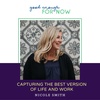 Capturing the Best Version of Life and Work with Nicole Smith