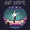 070 - Change Management Mic Drops with Tim Creasey