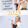 241. How To Be Awesome At Planning For Your Most Awesome 2023