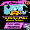 Episode 40 – The Ethics of Video Game Research with Ashley Guajarado and Ann Johnson