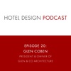 Hotel Design Podcast #20: Glen Coben