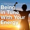 Being in Tune With Your Energy