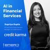Autonomous Financial Workflows for the Individual and the Organization - with Supriya Gupta of Credit Karma