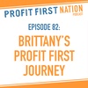 Ep. 82: Brittany’s Profit First Journey