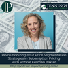 Revolutionizing Your Price Segmentation Strategies in Subscription Pricing with Robbie Kellman Baxter