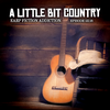 A Little Bit Country