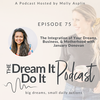Episode 75: The Integration of Your Dreams, Business, & Motherhood with January Donovan