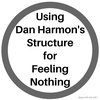 Using Dan Harmon's Structure for Feeling Nothing