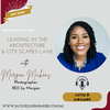 Leading In The Architecture & City Scapes Lane with Morgan Mickens