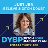 31. Just  Jen: Ditch Doubt & Believe