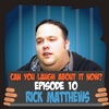 Getting Fired For Being Stupid w Rick Matthews