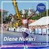Diane Nukuri: I'm at Peace Because I Can Do More than Running  - R4R 346