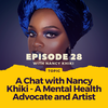 Episode 028: A Chat With Nancy Khiki -A Mental Health Advocate and Artist