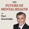 #34: Early Intervention and Integrated Approaches To Recovery (Featuring Paul Gionfriddo)
