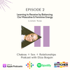 Episode 2: Learning to Receive by Balancing our Masculine & Feminine Energy