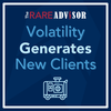 Volatility Generates New Clients