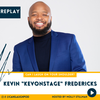 REPLAY: Conversation with Comedian Kevin "Kevonstage" Fredericks (Originally Aired August 7th, 2019)