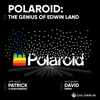 Polaroid: The Genius of Edwin Land - [Business Breakdowns, EP. 75]