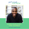 Share Your Story, Find Yourself with Devan Sandiford