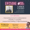 Overcoming Burnout and Finding Balance with Lance Cayko | Episode 135