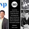 361. Valuation Inflation, the IPO Pause and What that Means for M&A, If Twitter is in Better Hands, and How to Construct a Successful Board (Eric Liaw)