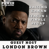 Paid In Full | Power Book III: Raising Kanan Season 1 Finale Review feat. London Brown