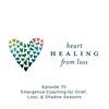 Episode 70: Emergence Coaching for Grief, Loss, & Shadow Seasons