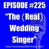 #225 - The (Real) Wedding Singer
