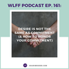 EP. #161: Desire is Not the Same as Commitment