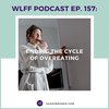 EP. #157: Ending the Cycle of Overeating