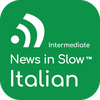 News In Slow Italian #497- Italian Course with Current Events