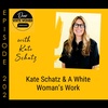 202: Kate Schatz & A White Woman’s Work