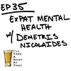 EP 35 - Expat Mental Health with Demetris Nicolaides
