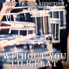 Without You I'd B Flat