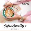 Ep #32: Parenting, Expectations and Procrastination [Coffee Catch Up 1]