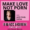Make Love Not Porn with Cindy Gallop