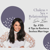 Episode 20: Six Tips to Revive a Sexless Marriage