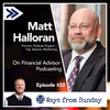 16 Ways From Sunday Ep. 22 Matthew Halloran: On Financial Advisor Podcasting