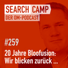 20 Jahre Bloofusion: Andreas Mueller + ich blicken zurück auf zwei Jahrzehnte [Search Camp 259]