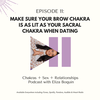 Make Sure Your Brow Chakra is As Lit As Your Sacral Chakra When Dating