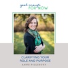Clarifying Your Role and Purpose with Anne Pillsbury