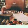 36: Homeyness
