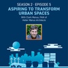 Aspiration is Necessary to Transform Urban Centers