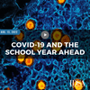 COVID-19 and the School Year Ahead (Aug. 13. 2022)